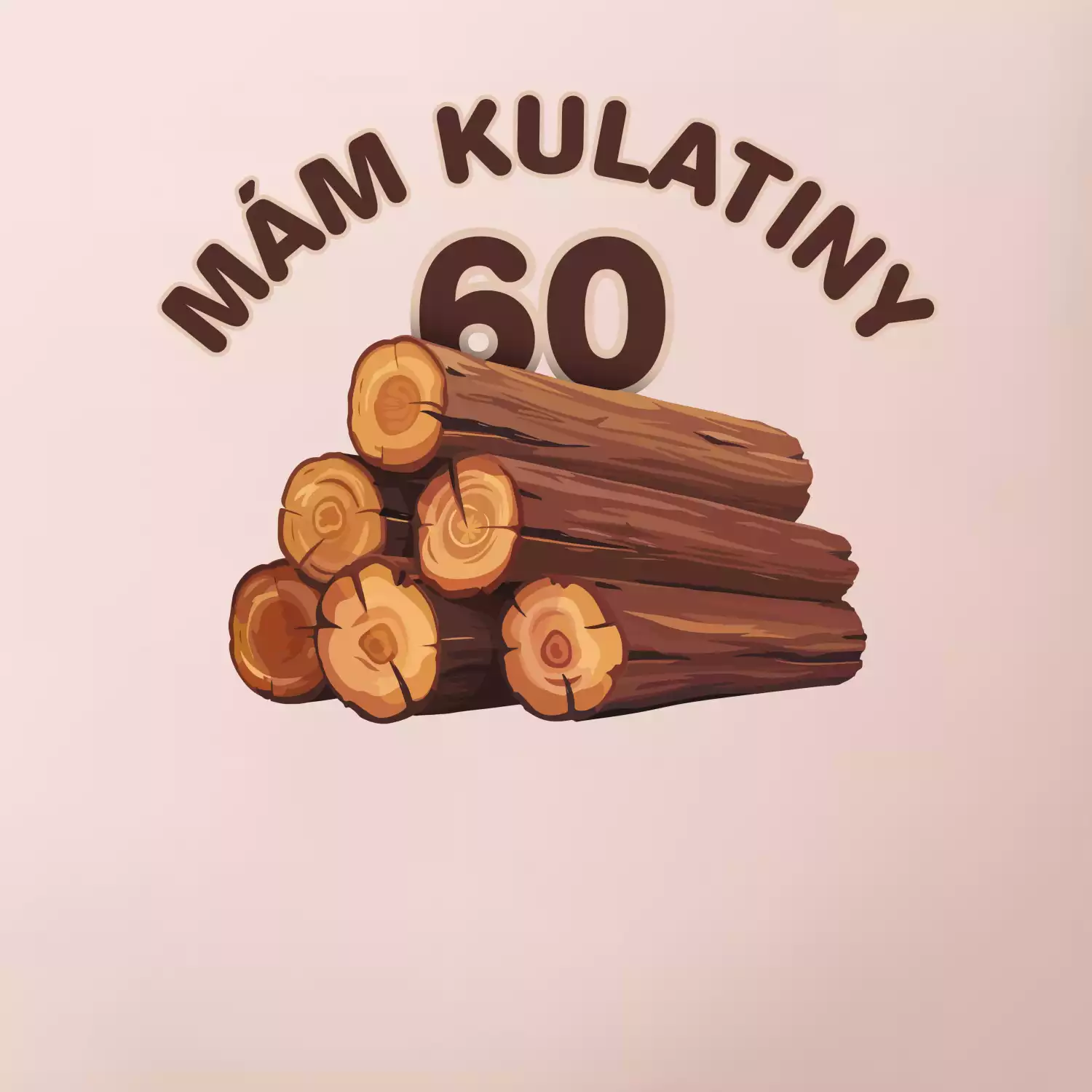 Mám kulatiny 60