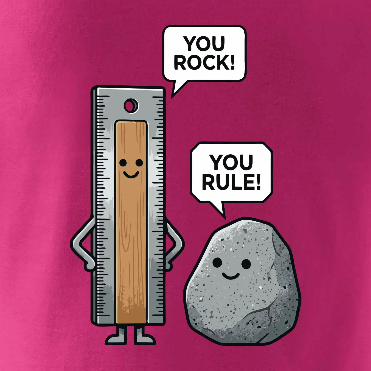 You rock, you rule!