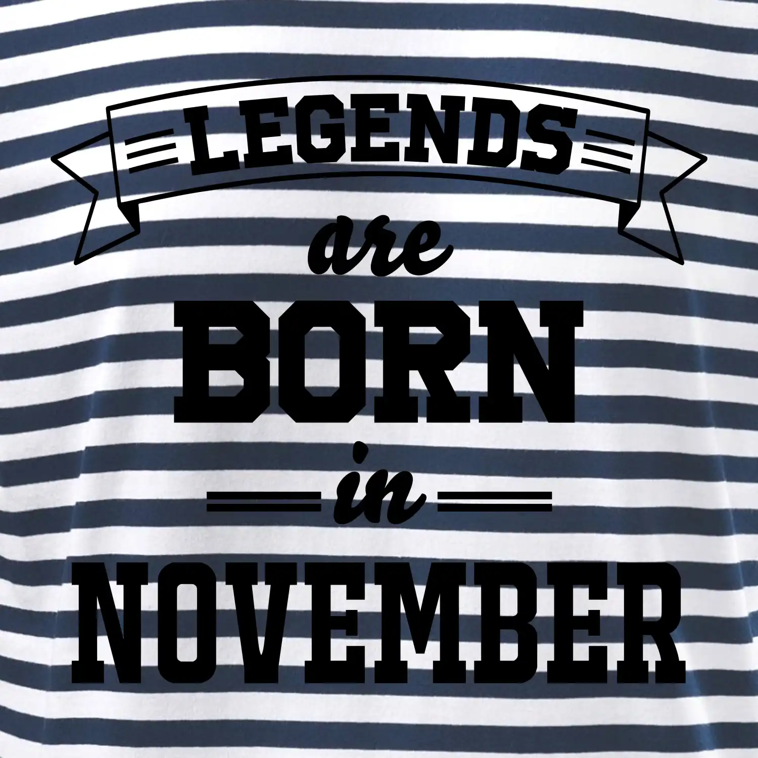 Legends are born in November