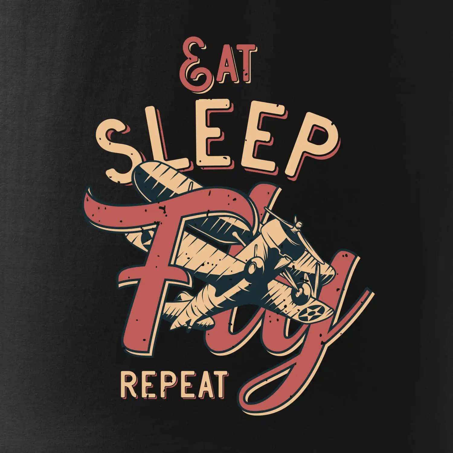 Eat Sleep Fly Repeat letadlo