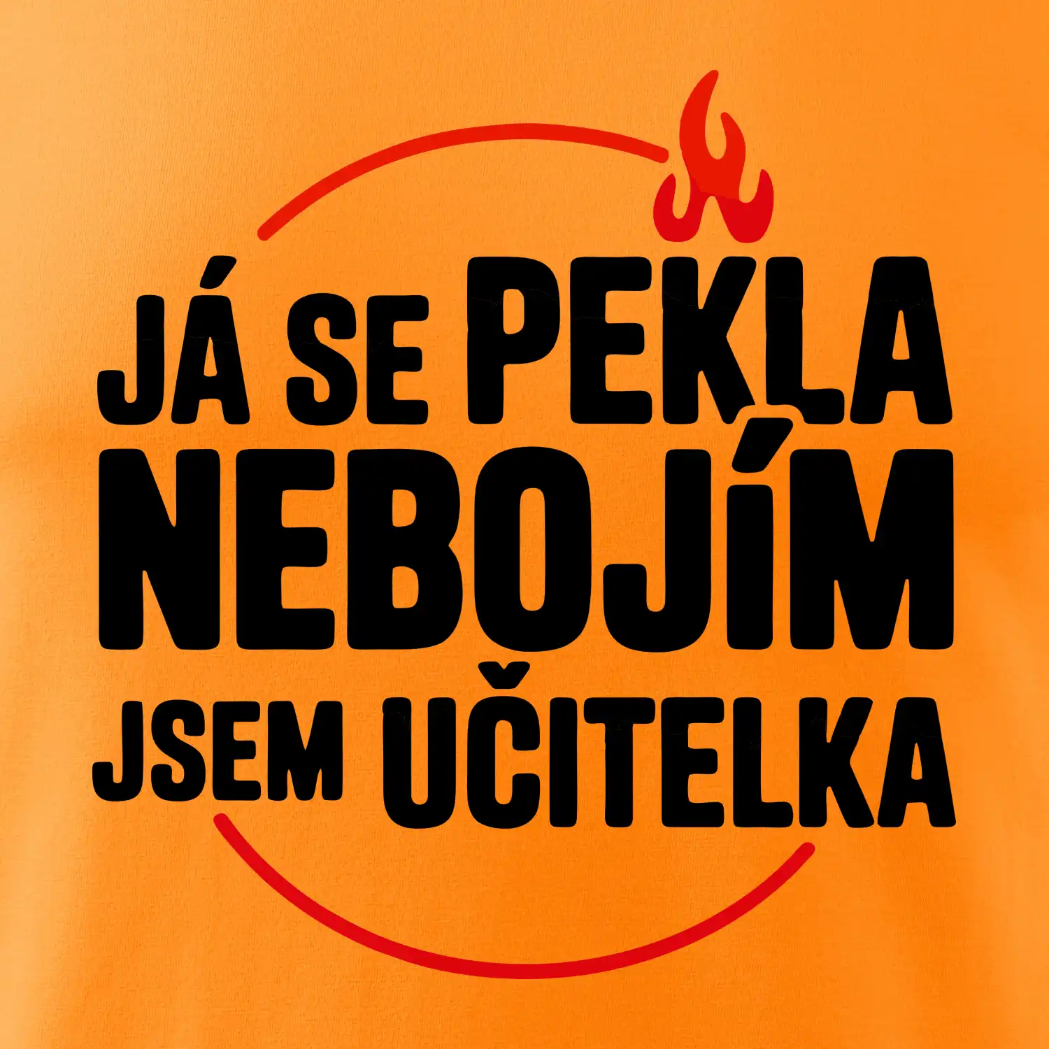 Já se pekla nebojím, jsem učitelka