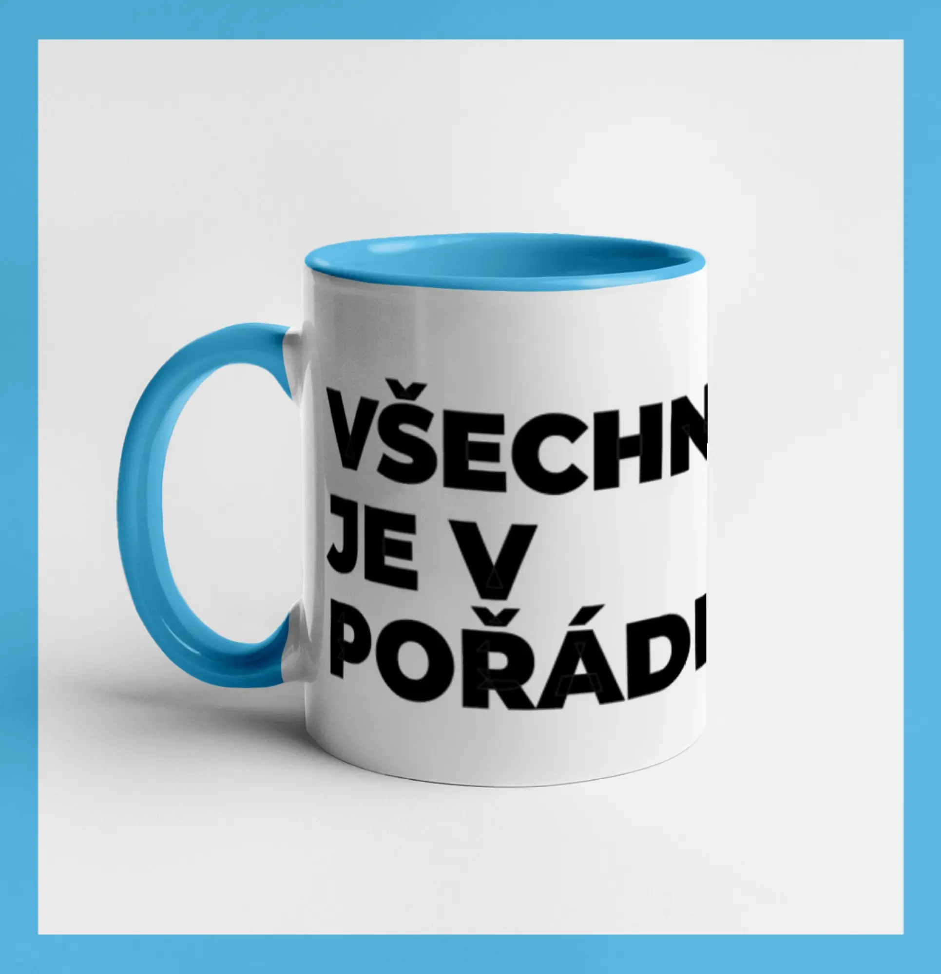 VŠECHNO JE V POŘÁDKU.