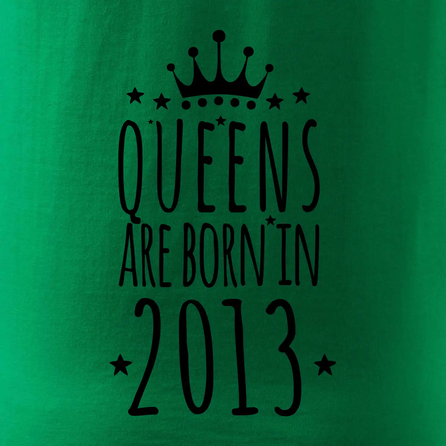 Queens are born in 2013