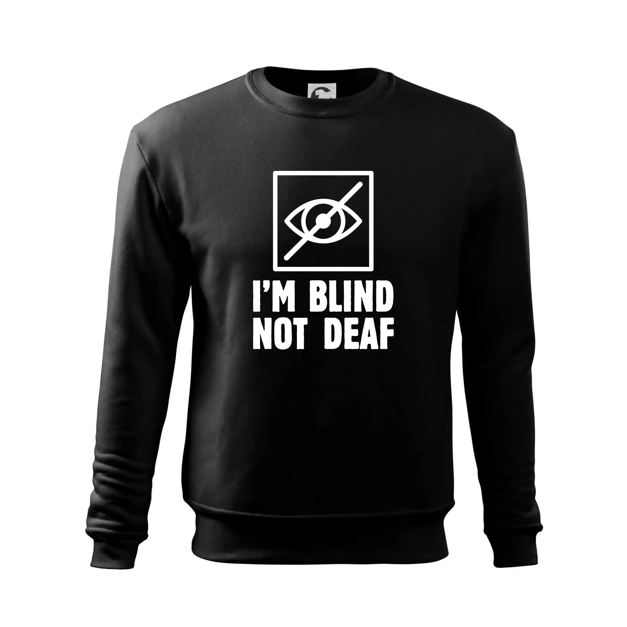 I'm blind not deaf