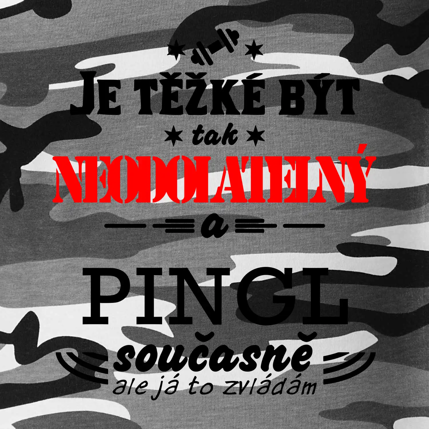 Je těžké být neodolatelný pingl