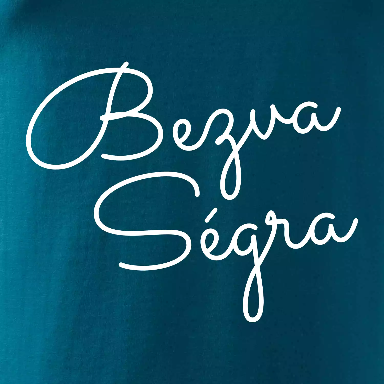 Bezva ségra - nápis na prsou