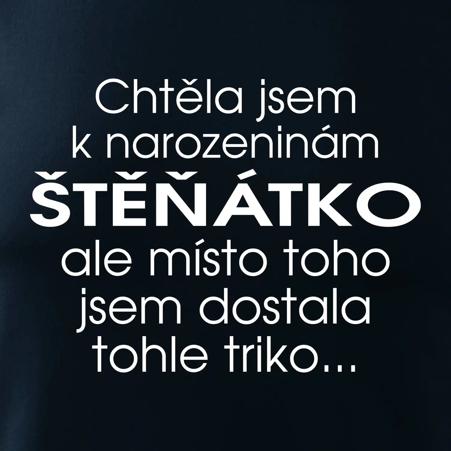 Chtěla jsem dostat k narozeninám štěňátko
