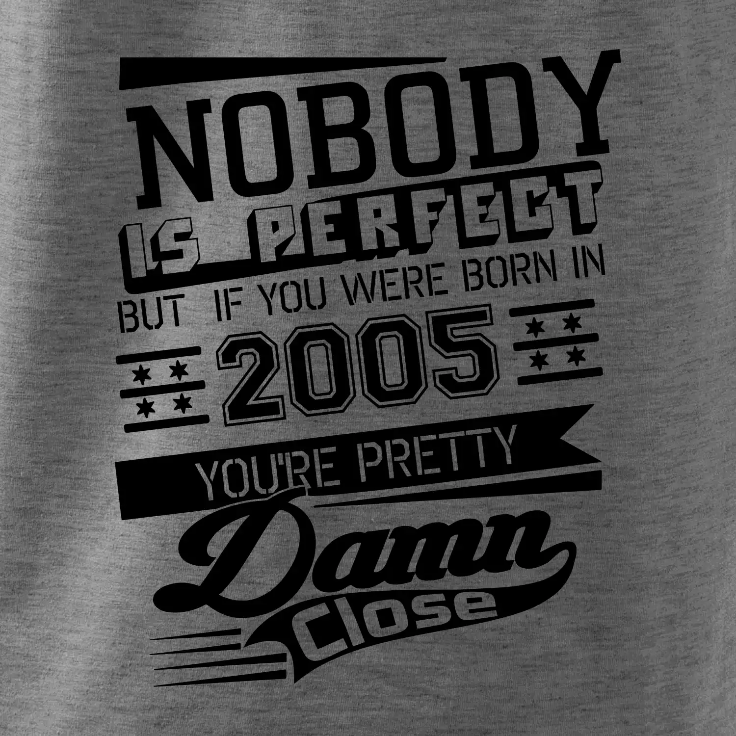 Nobody is perfect - 2005