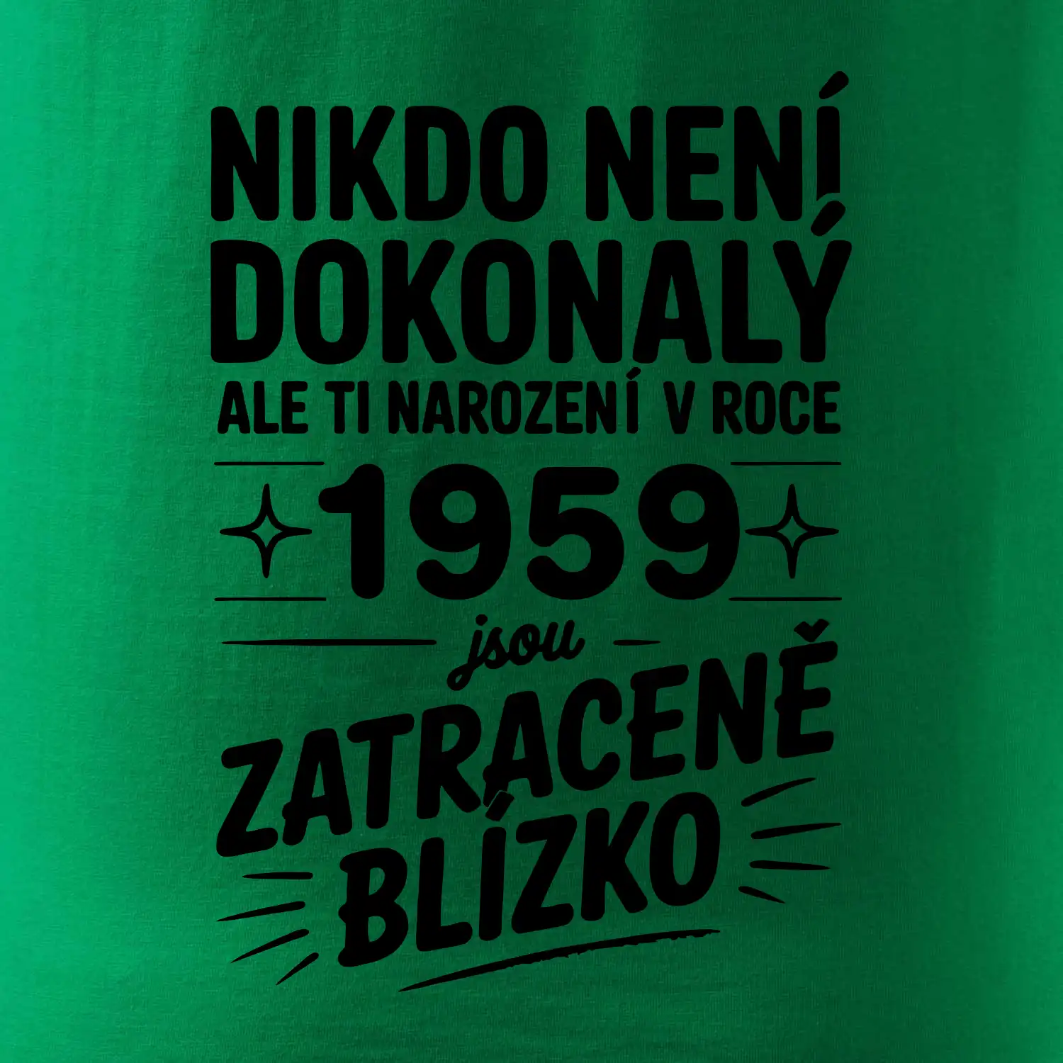 Nikdo není dokonalý ale ti narození v roce 1959 jsou zatraceně blízko