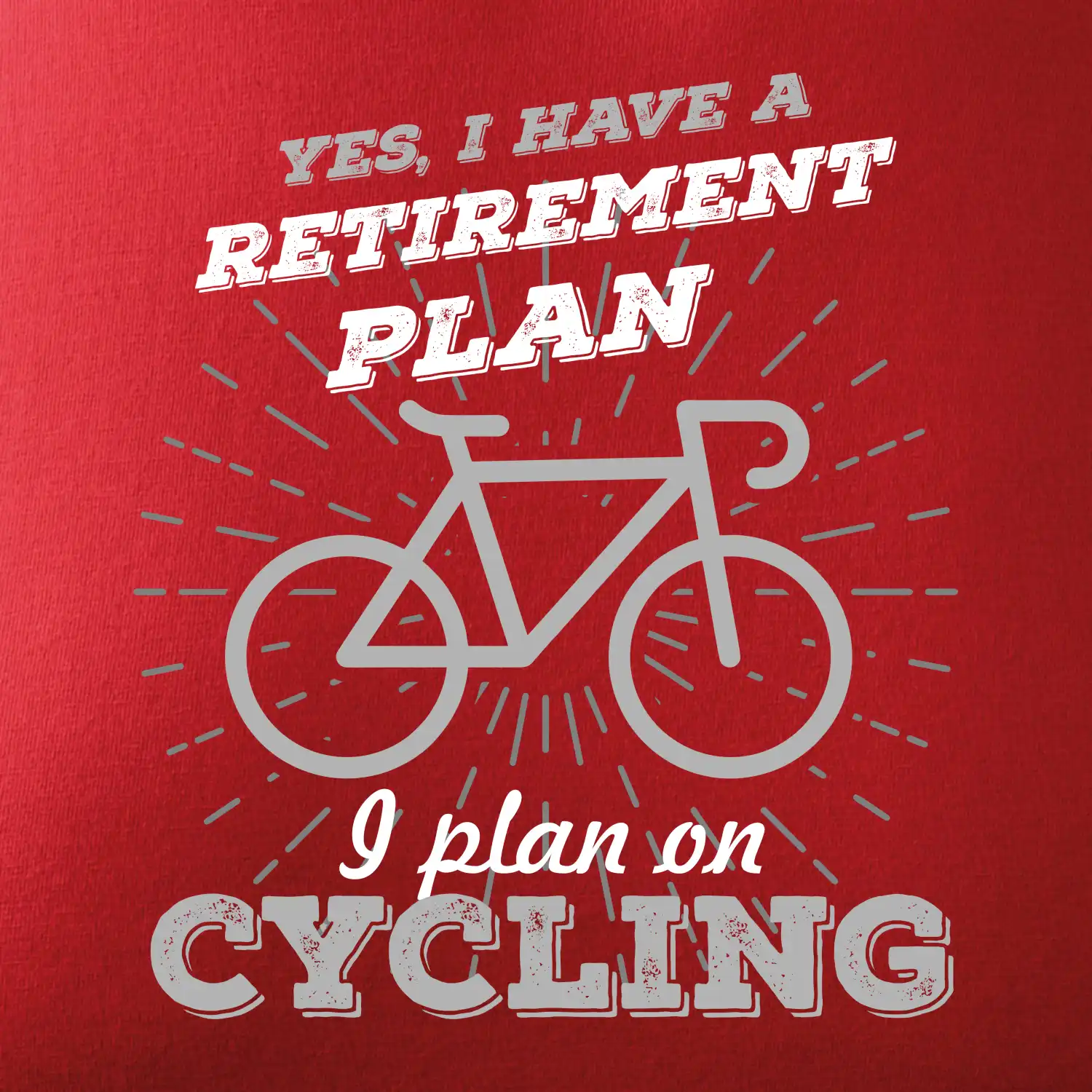 Šedé kolo - Yes, I have a retirement plan, I plan on cycling