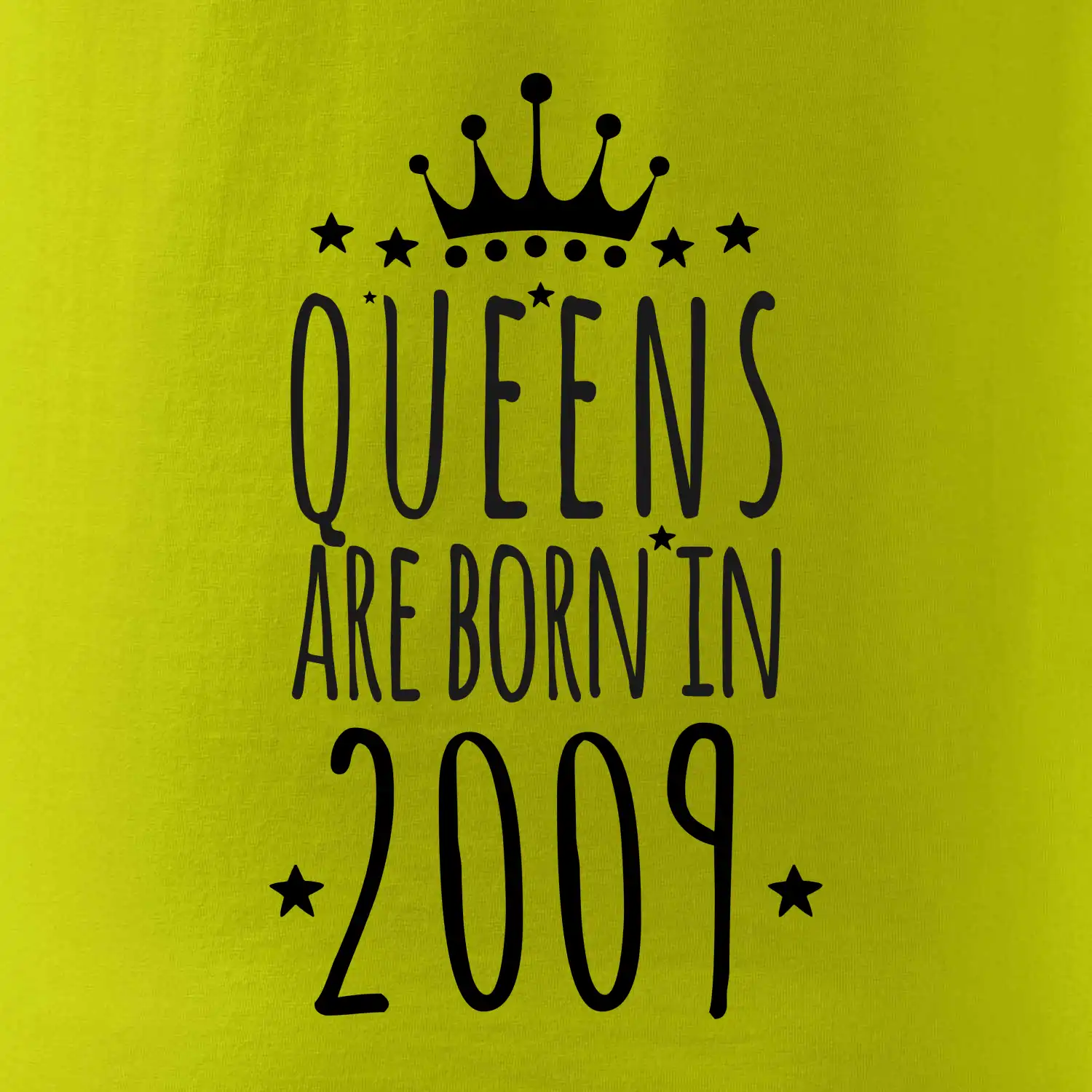Queens are born in 2009
