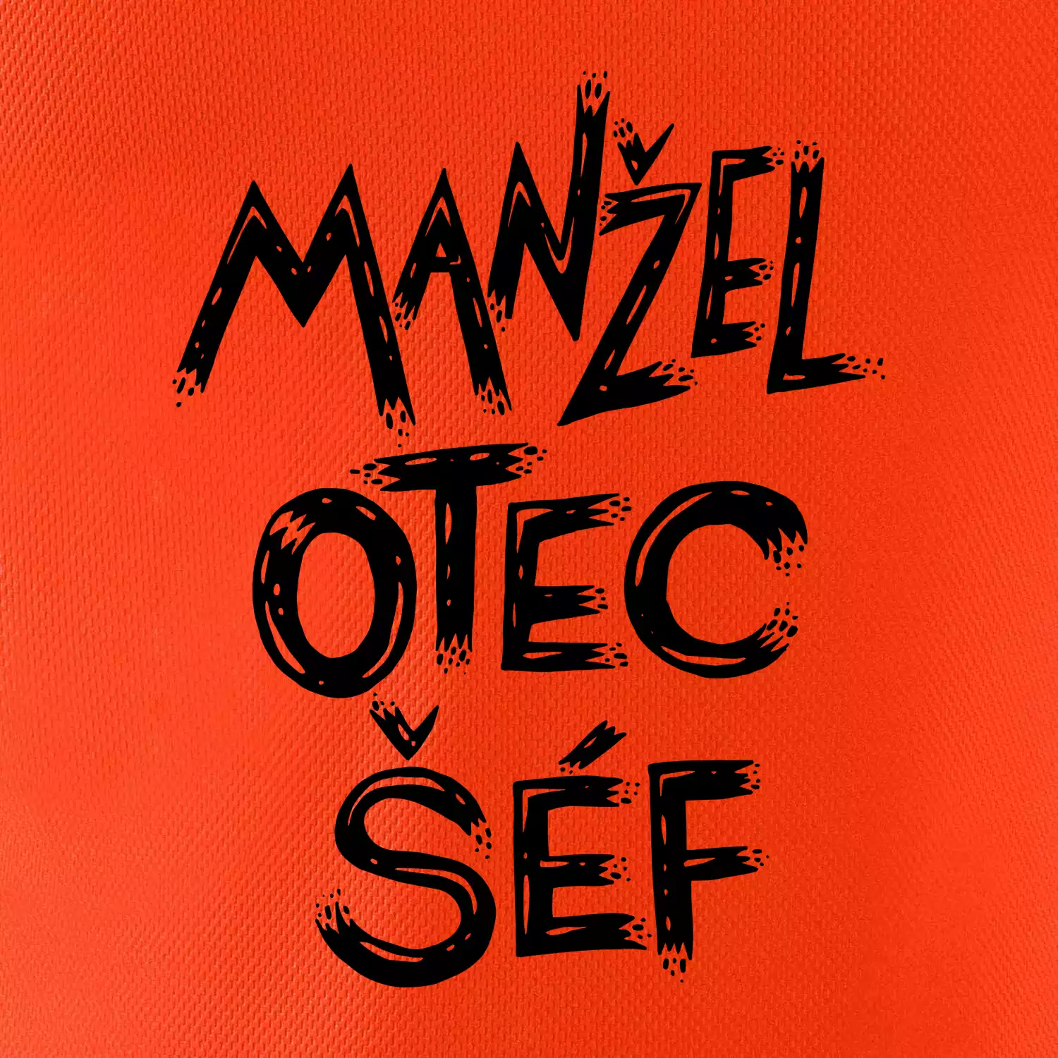 Manžel otec šéf - nápis štětkou (Pecka design)