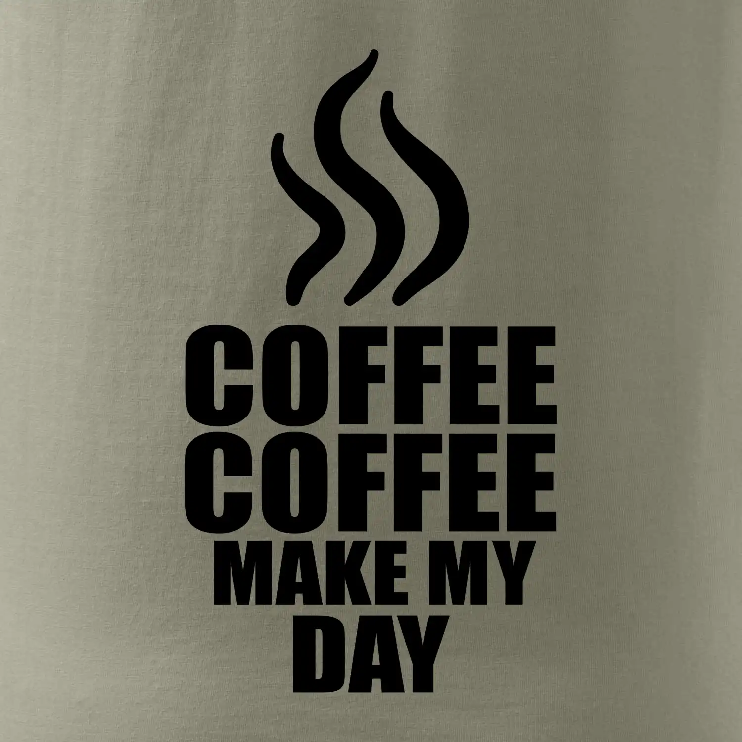 Coffee make my day