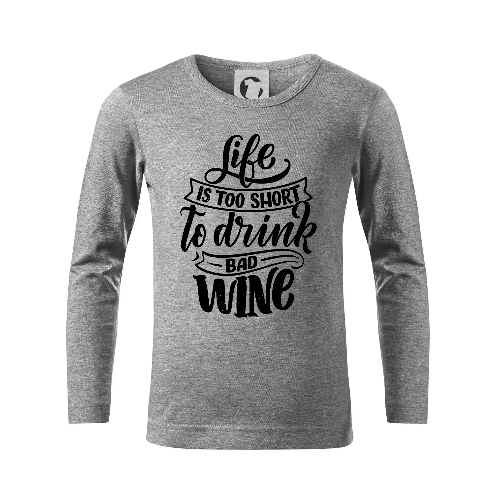 Life is a short to drink bad wine psací