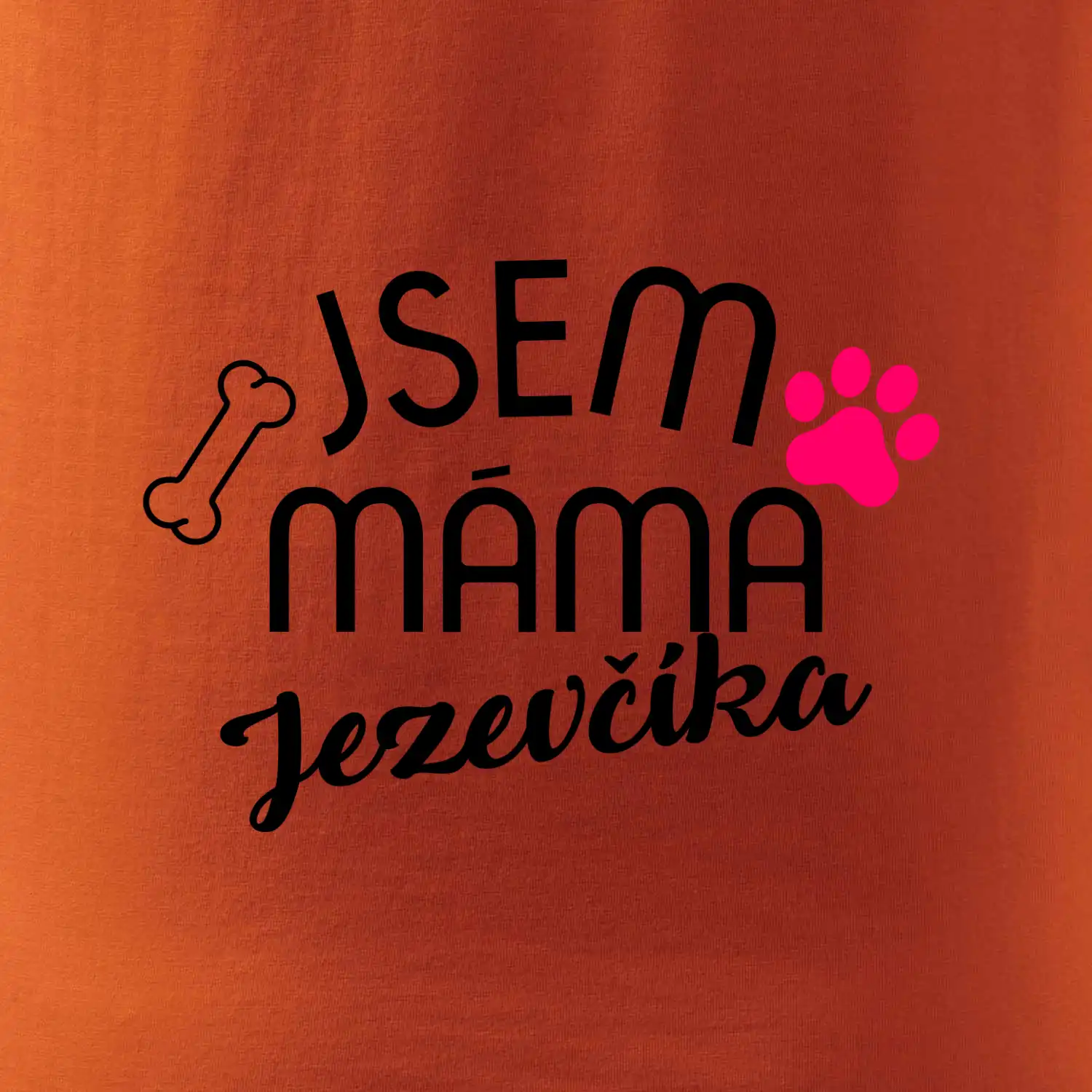 Jsem máma Jezevčíka