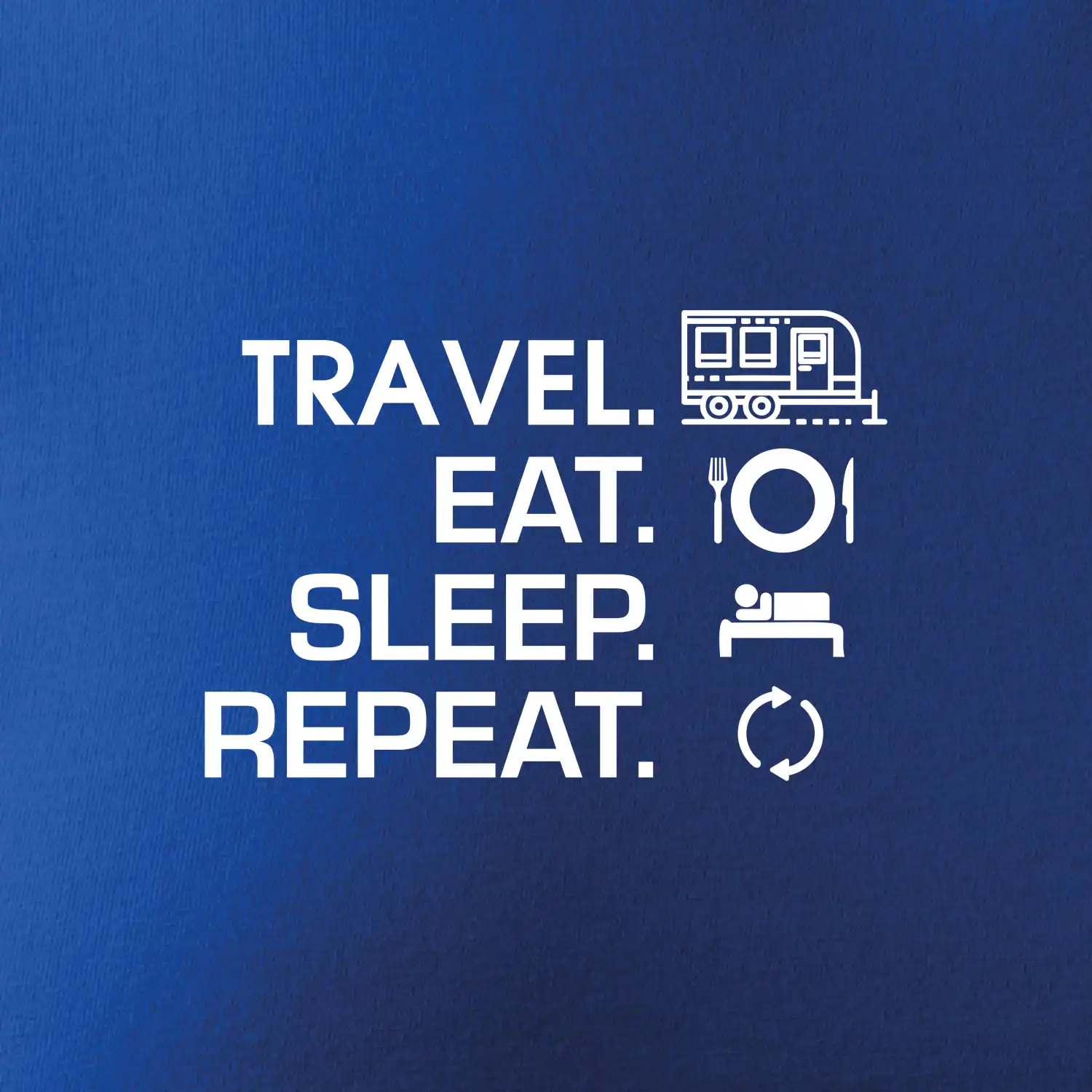 Eat sleep travel - Velký  přívěs