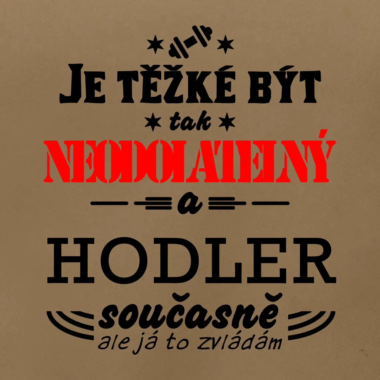 Je těžké být neodolatelný hodler