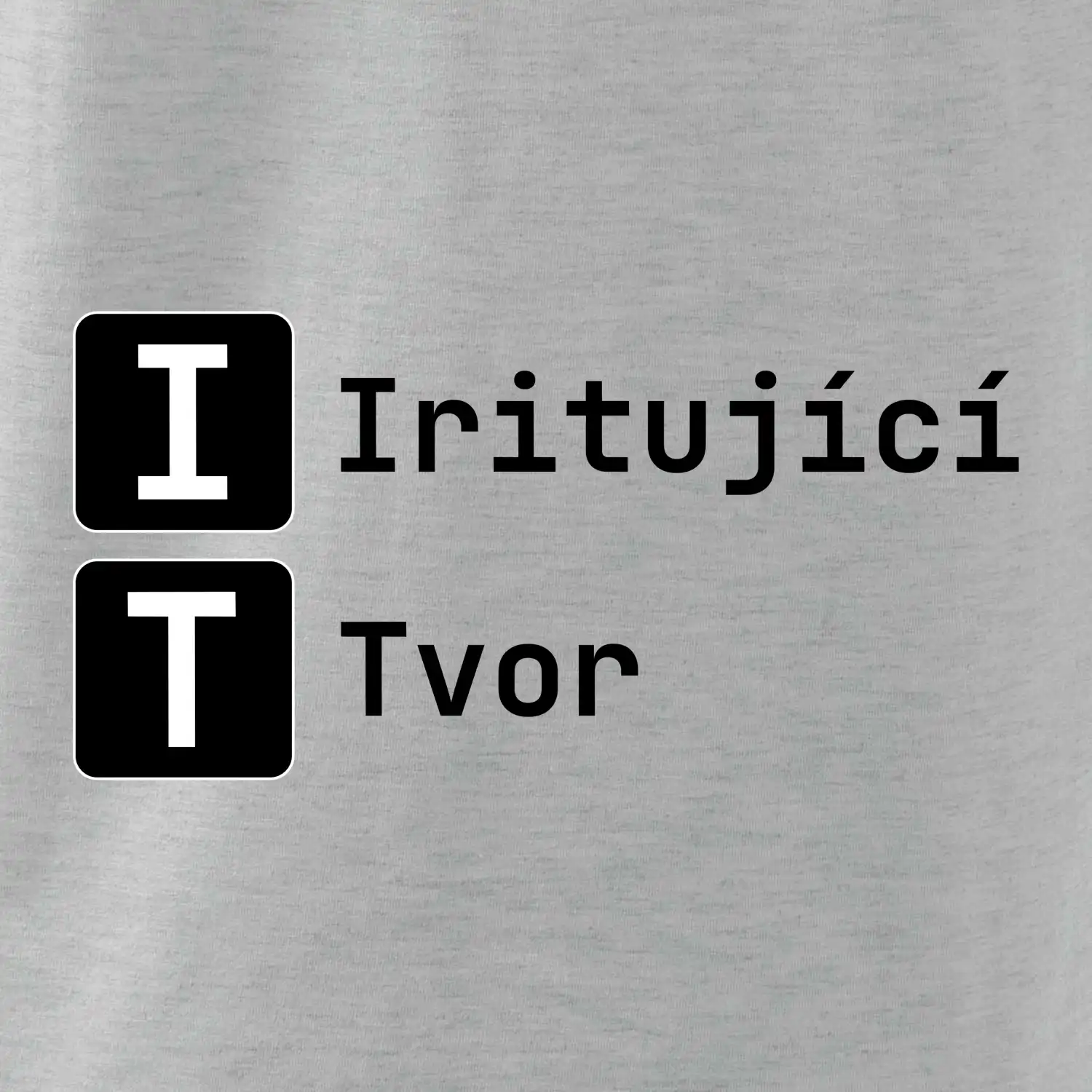 IT Nápis Iritující Tvor