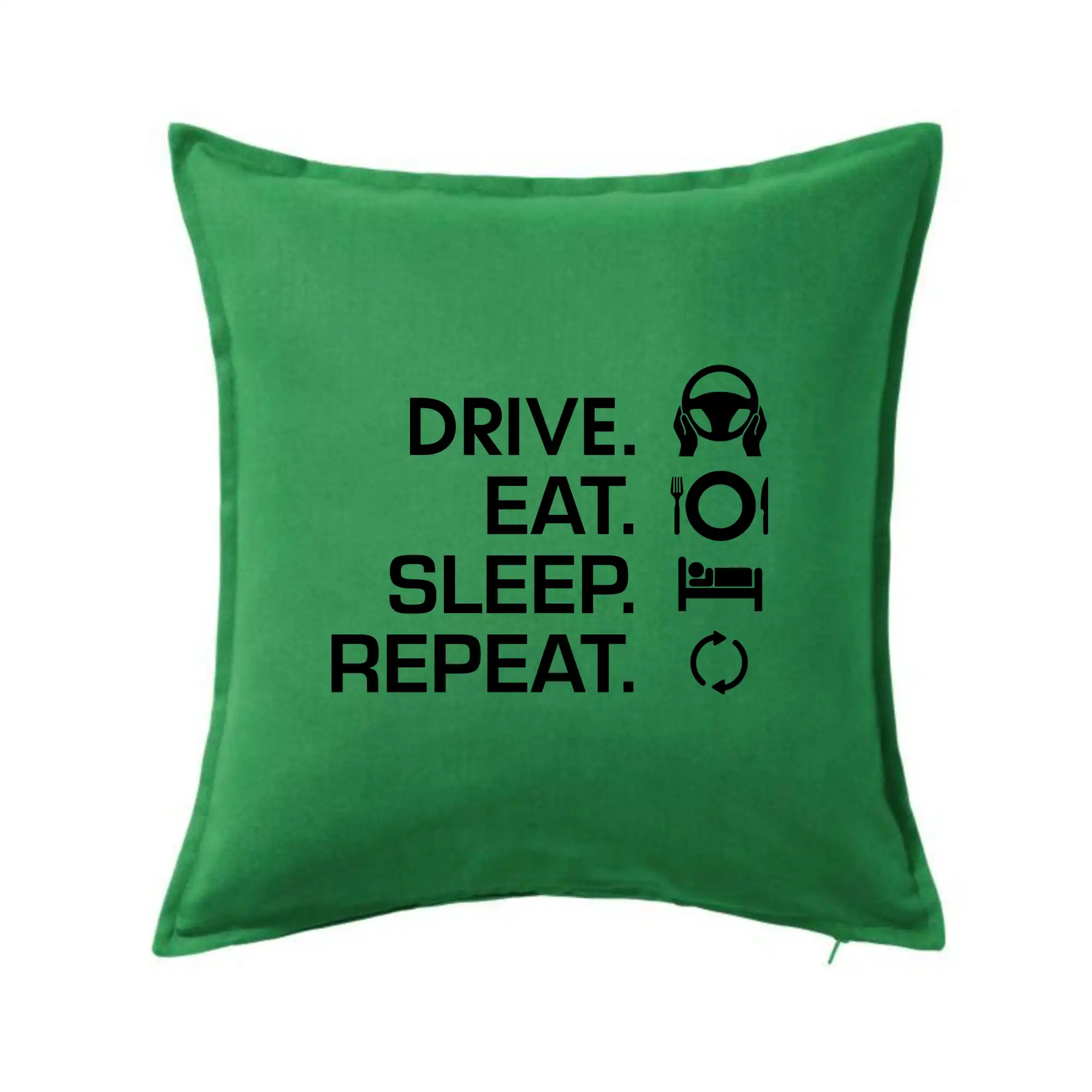 Drive eat sleep repeat