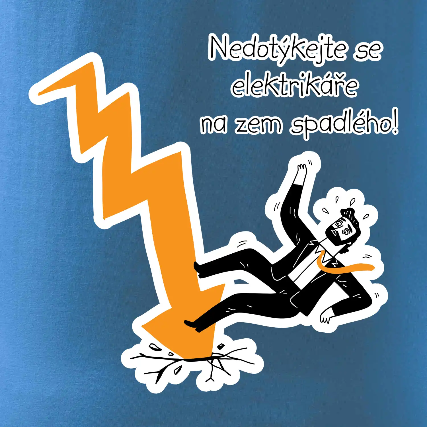 Nedotýkejte se elektrikáře na zem spadlého