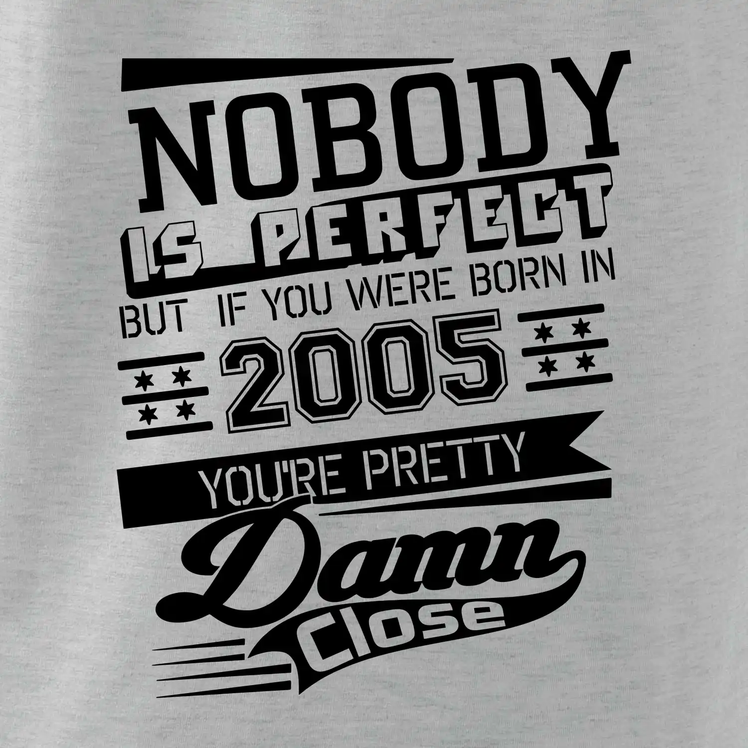 Nobody is perfect - 2005