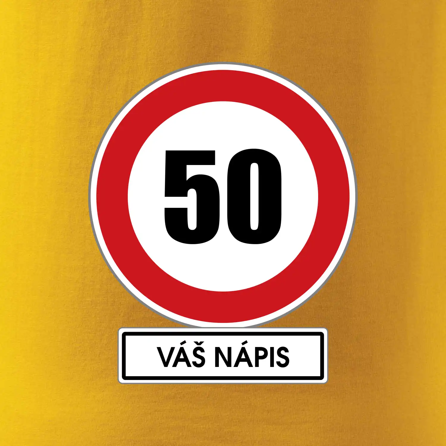 Dopravní značka - rychlost 50 - váš nápis