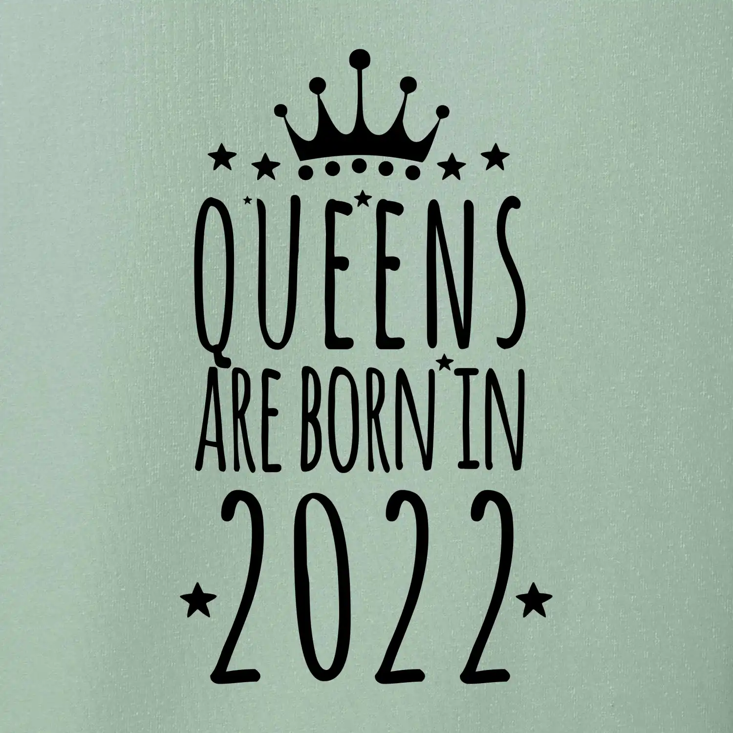 Queens are born in 2022