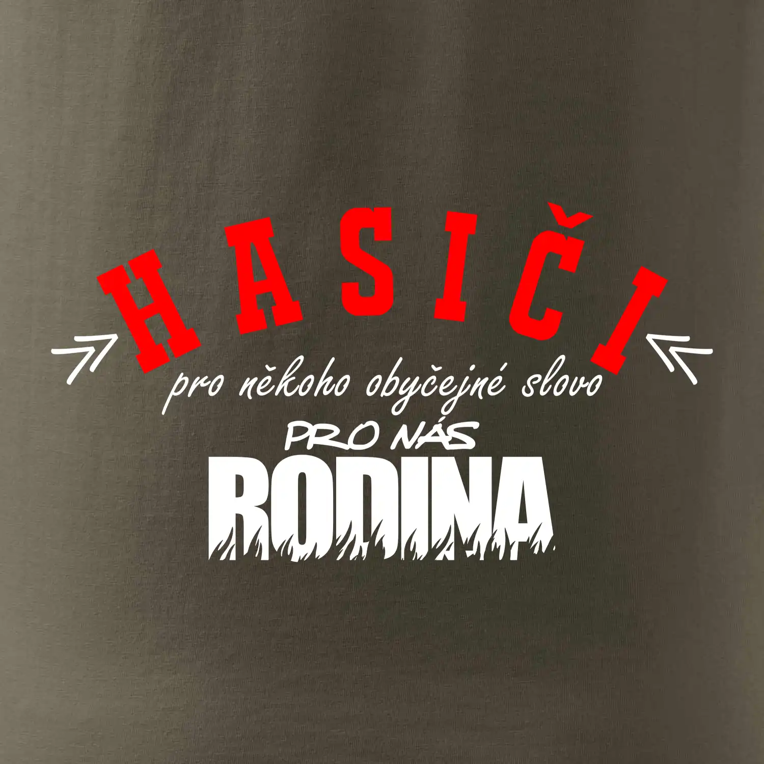 Hasiči, pro někoho obyčejné slovo, pro nás rodina