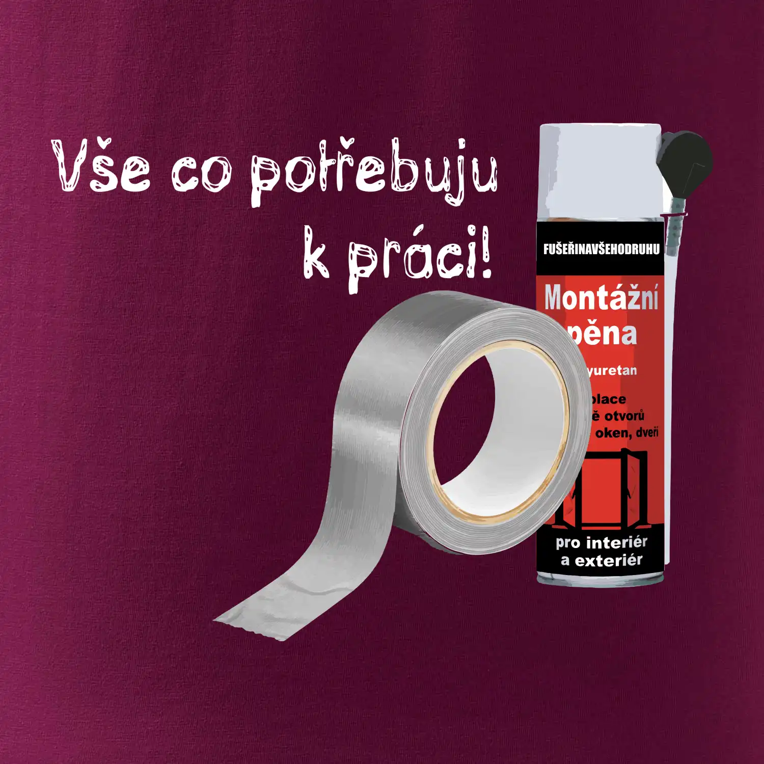 Pěna  a páska - vše co potřebuji k práci