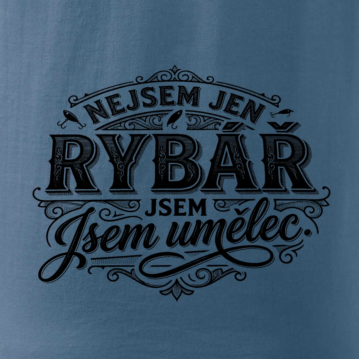 Nejsem jen rybář, jsem umělec