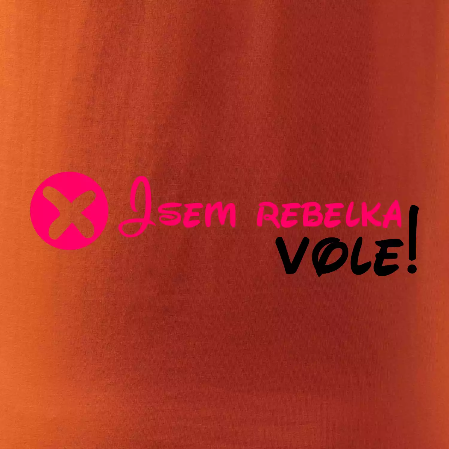 Jsem rebelka! Vole!