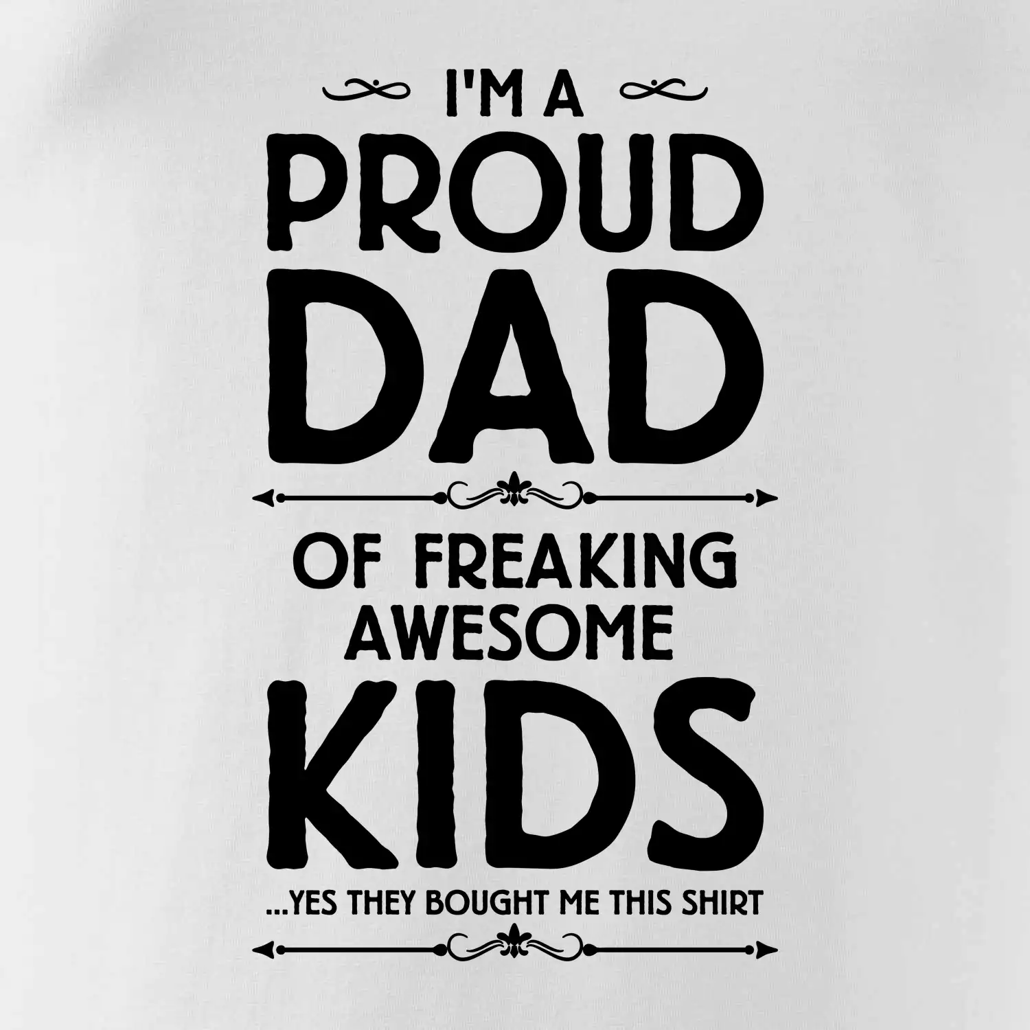 Proud DAD - KIDS