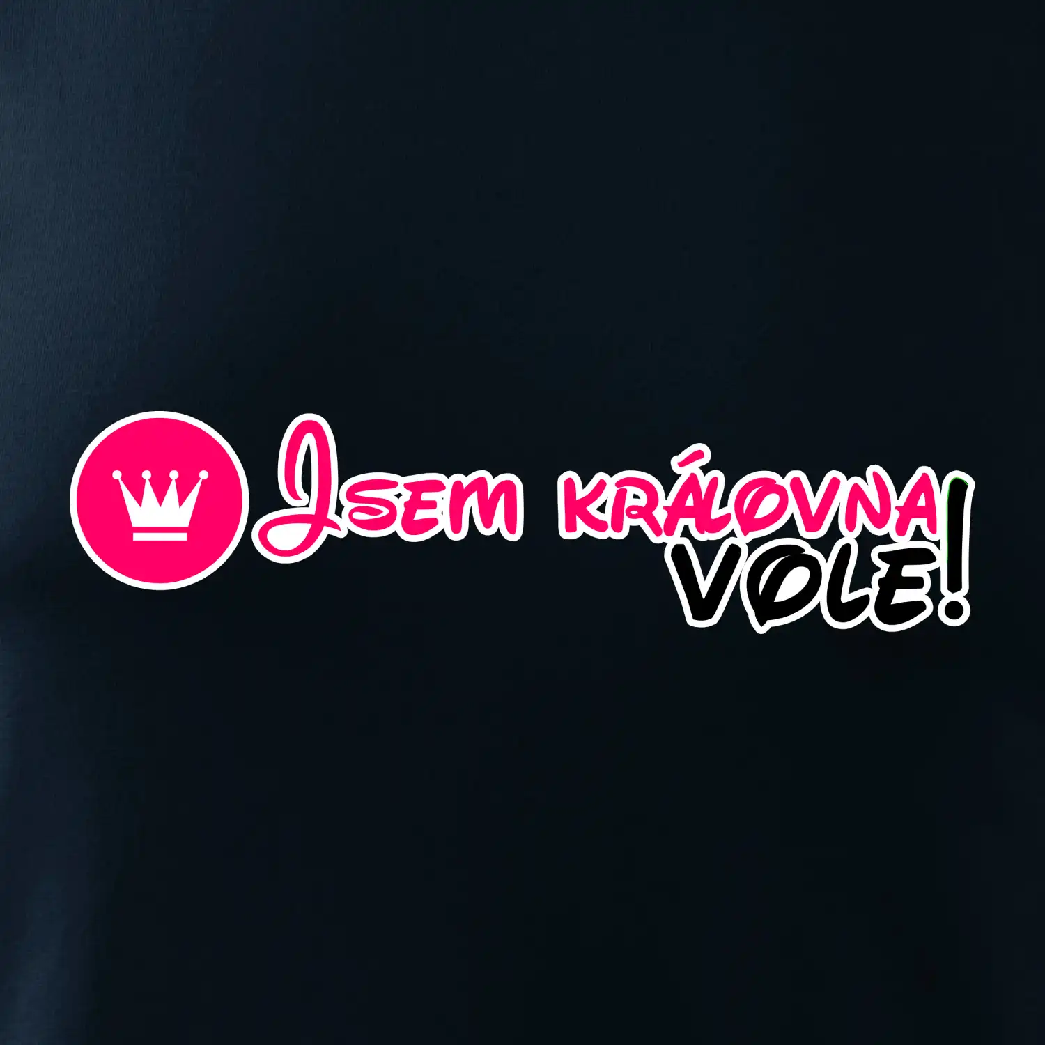 Jsem královna vole!