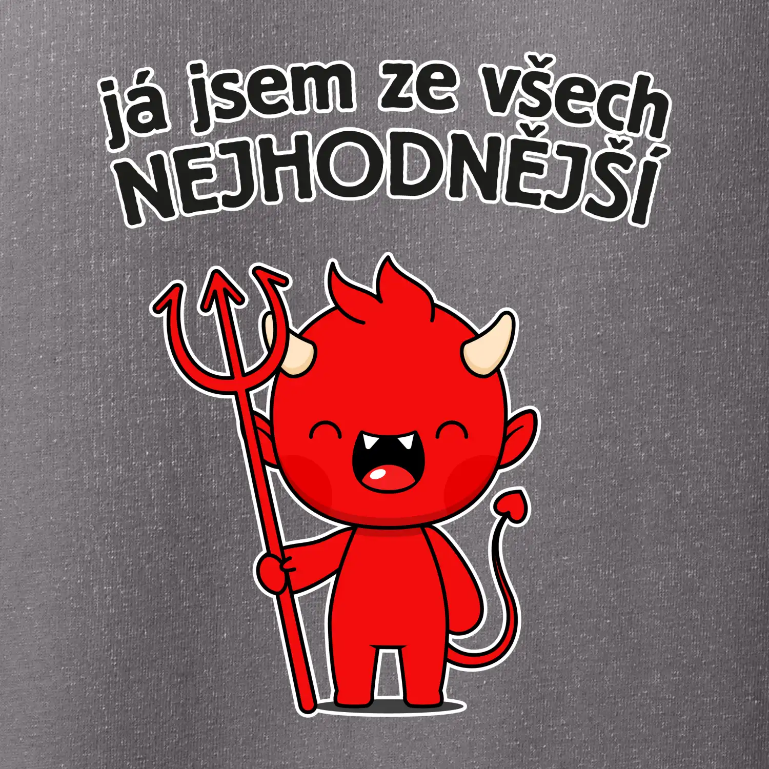 Já jsem ze všech nejhodnější