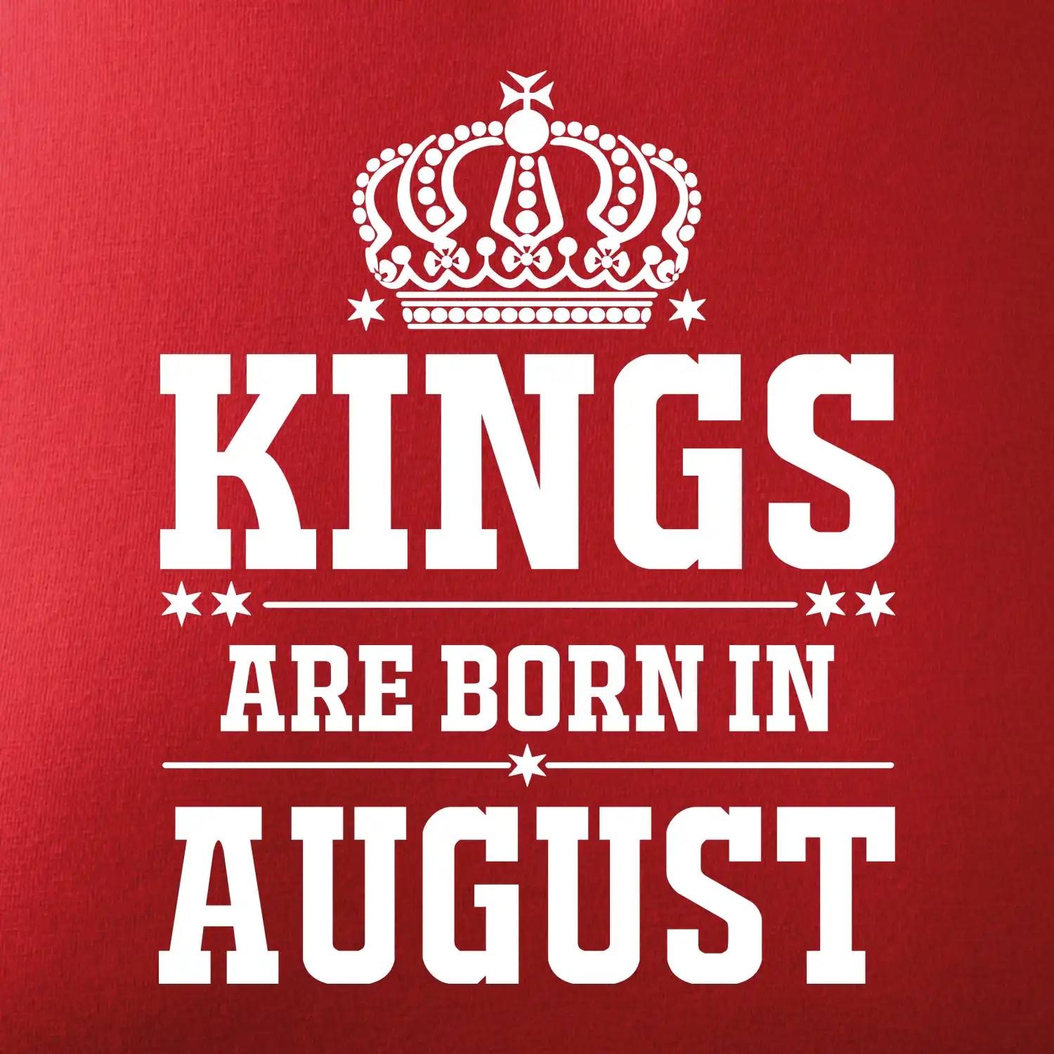 Kings are born in August