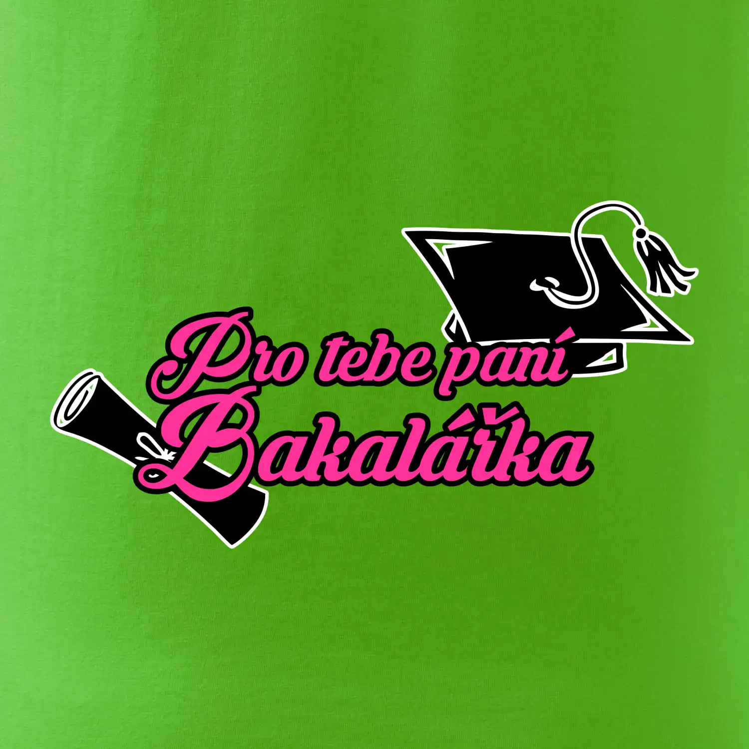 Pro tebe paní Bakalářka