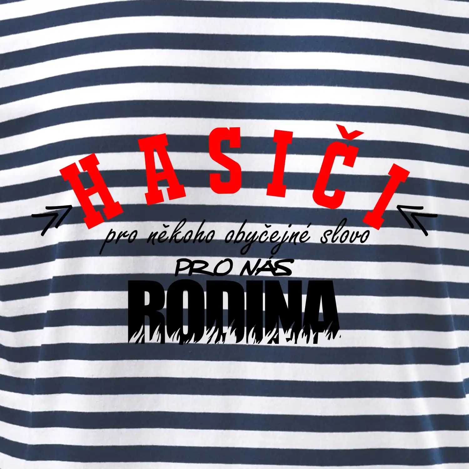 Hasiči, pro někoho obyčejné slovo, pro nás rodina