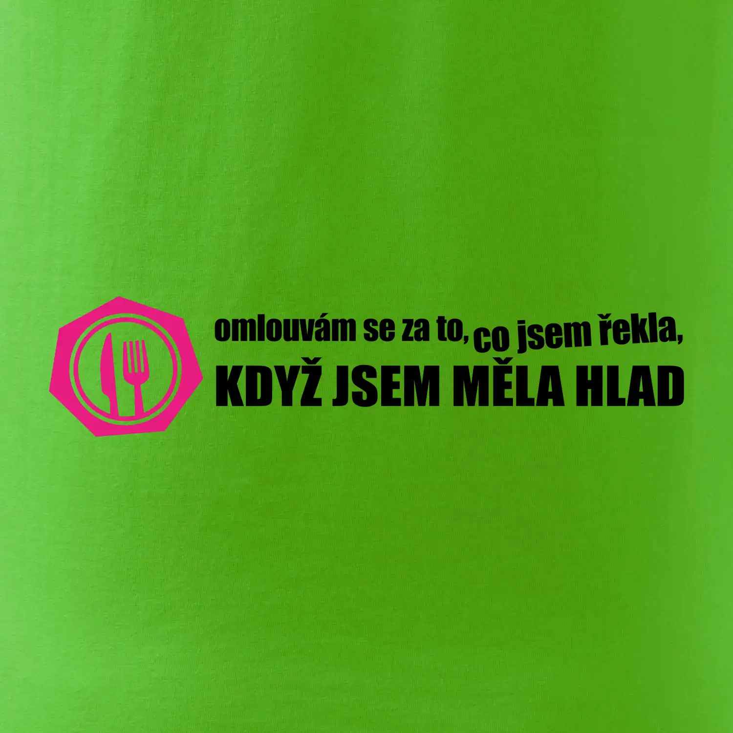 Omlouvám se za to, co jsem řekla, když jsem měla hlad