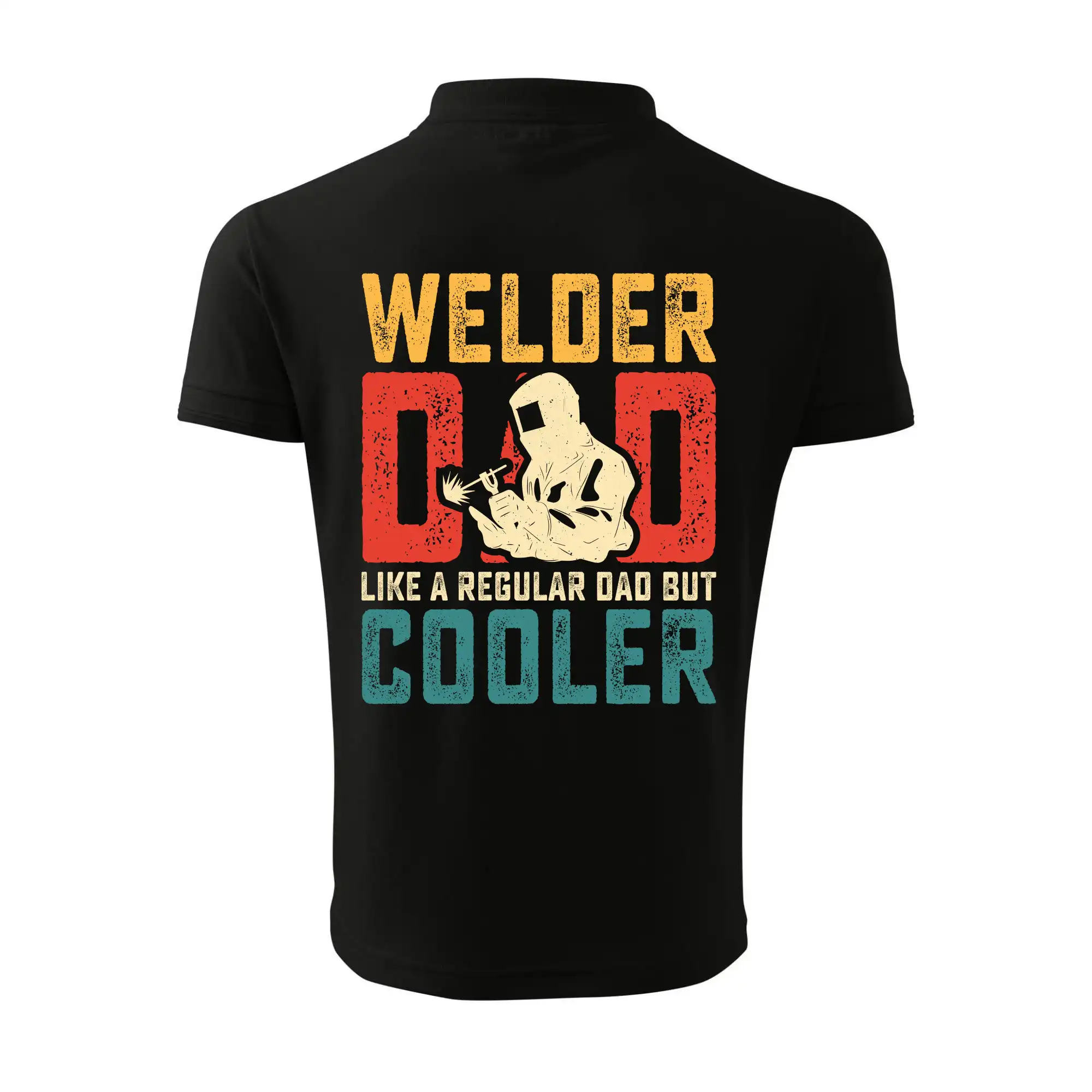 Welder dad like a regular dad but cooler