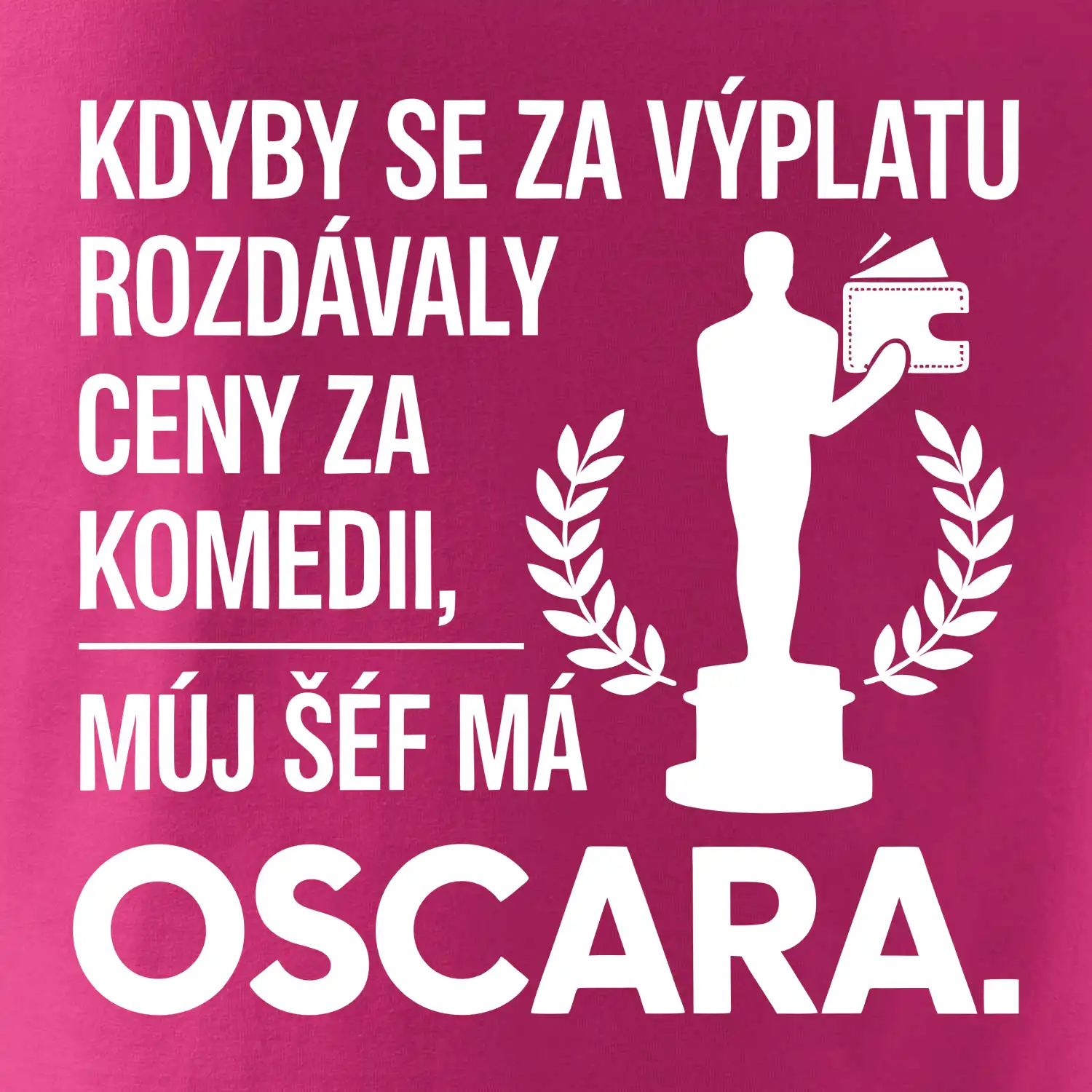 Kdyby se za výplatu rozdávaly ceny za komedii, můj šéf má oscara