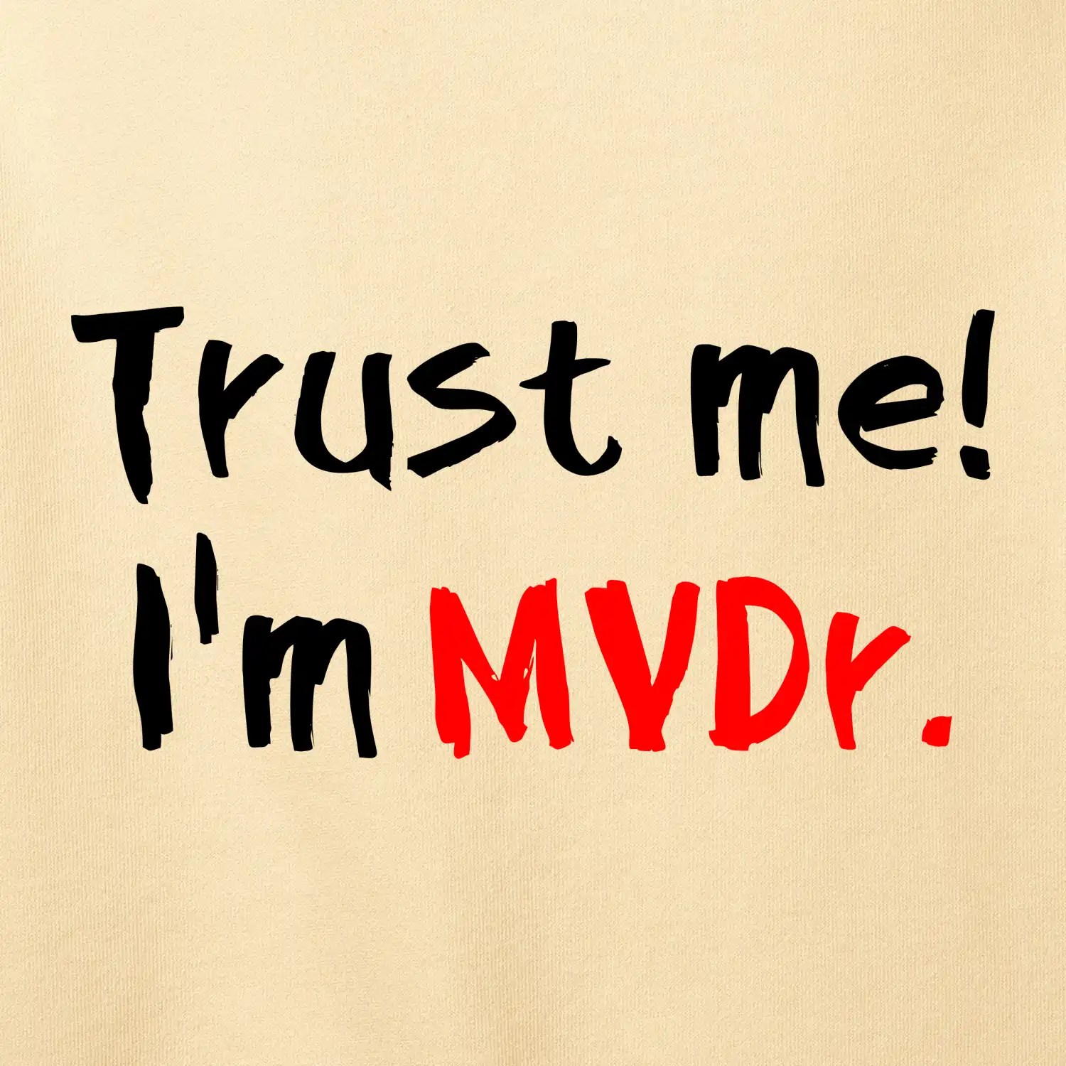 Trust me I´m  MVDr. / Věř mi jsem MVDr.