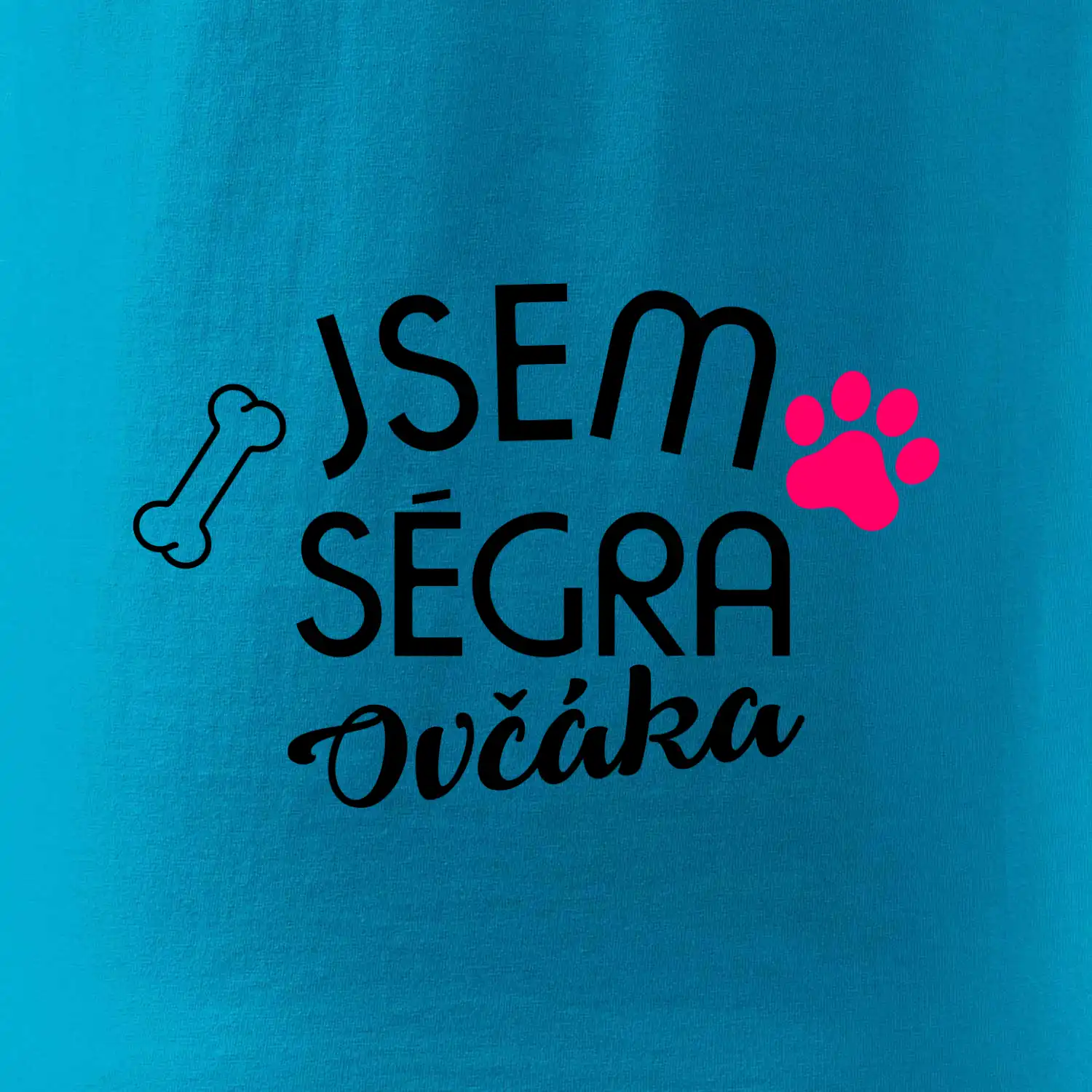 Jsem ségra Ovčáka