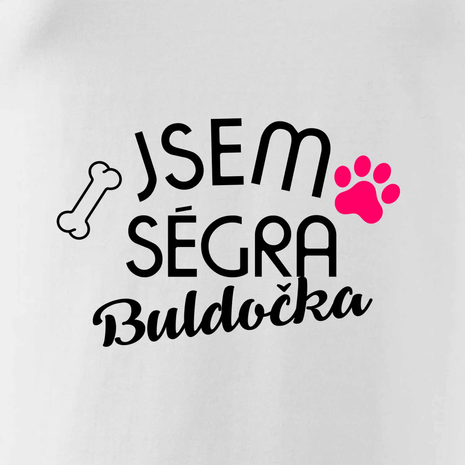 Jsem ségra Buldočka