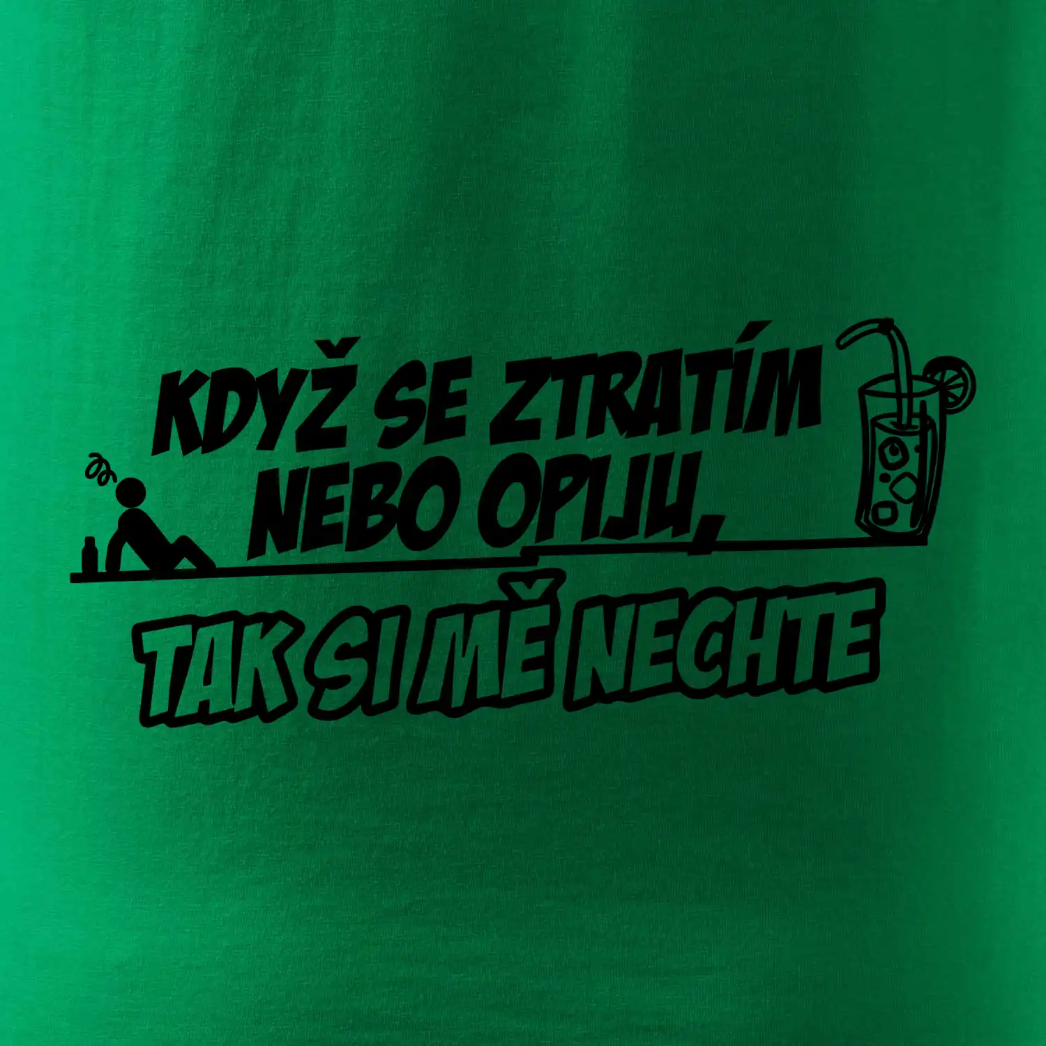 Když se ztratím nebo opiju, tak si mě nechte