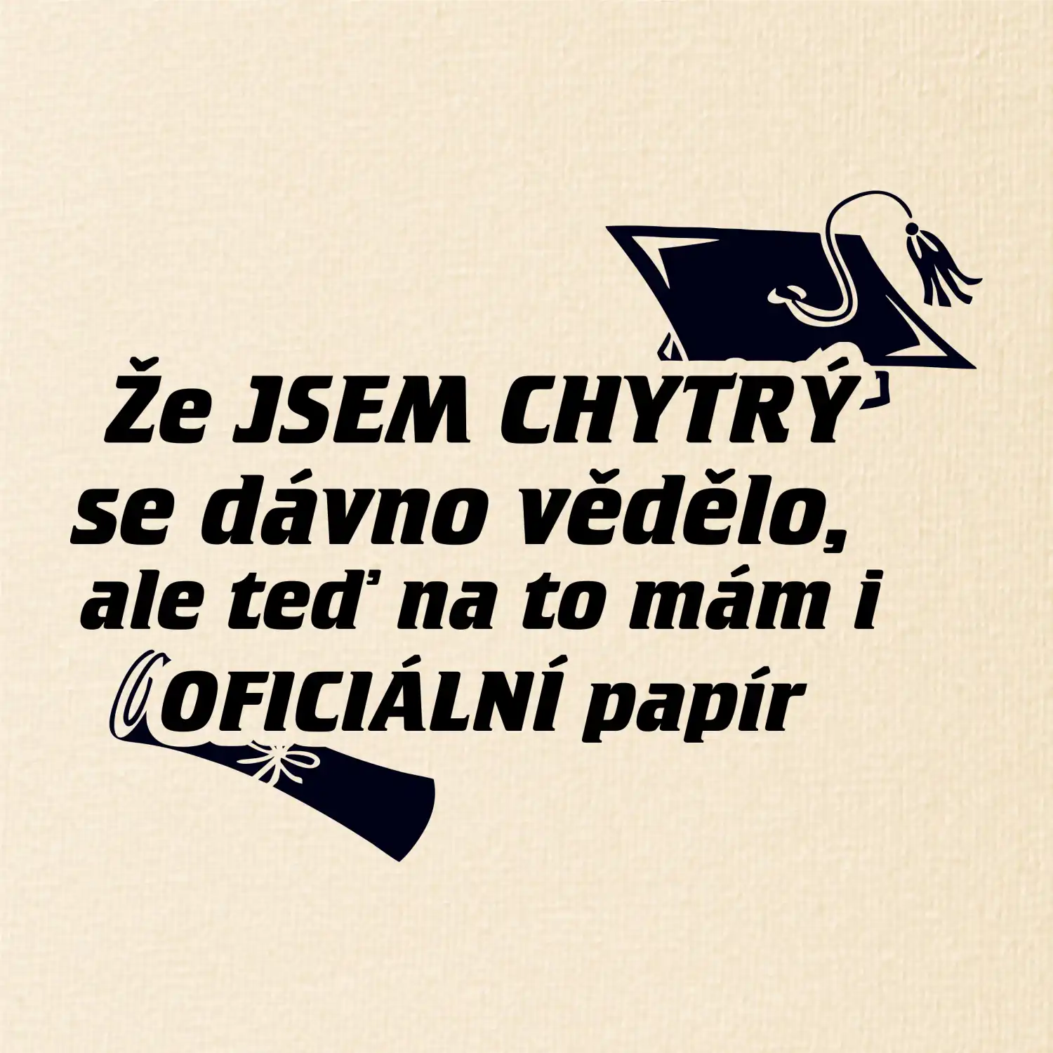 Že jsem chytrý se dávno vědělo