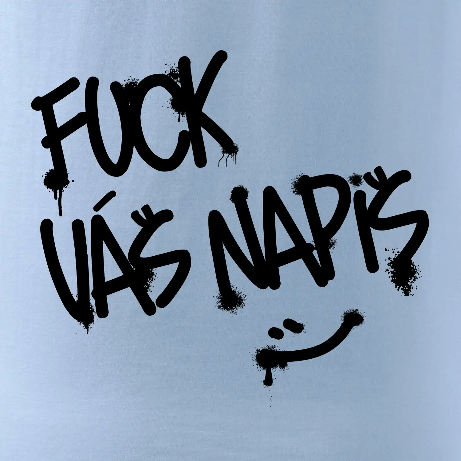 Fu*k Váš nápis