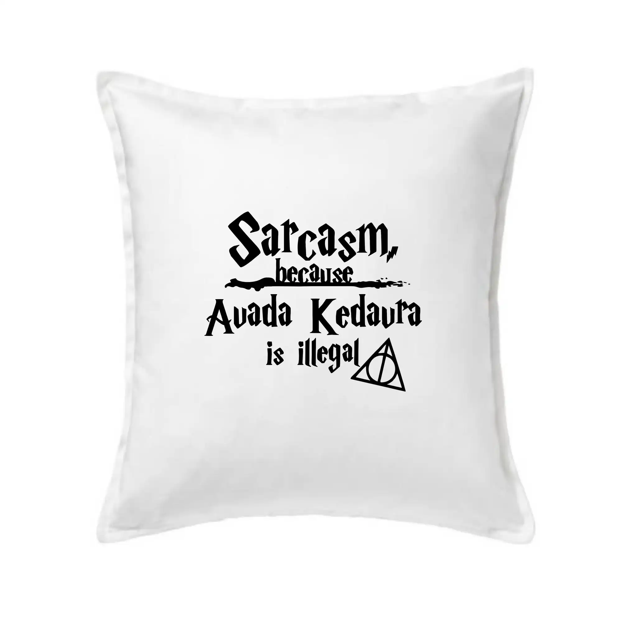 Harry - Sarcasm, because Avada Kedavra is illegal