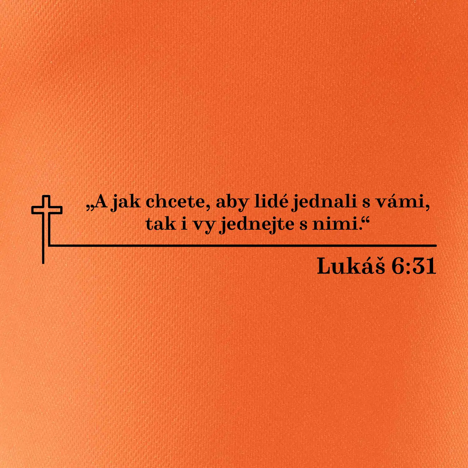 Citáty z bible - Lukáš 6:31