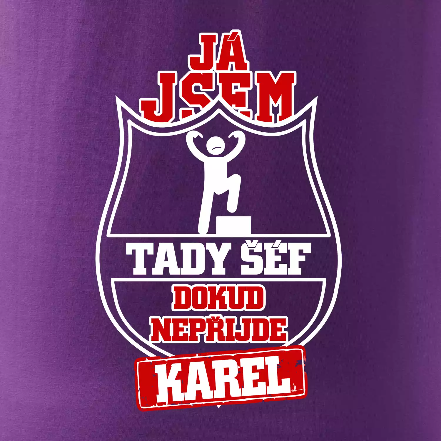 Já jsem tady šéf dokud nepřijde - Váš text