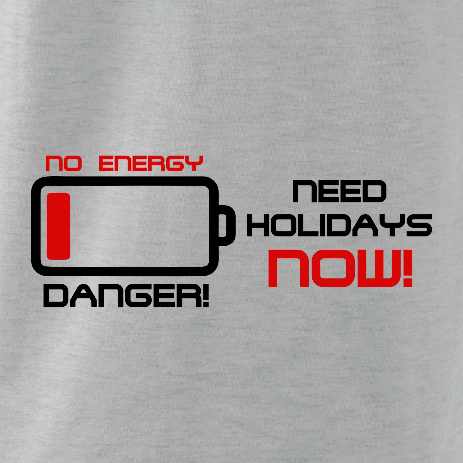 No energy danger need holidays
